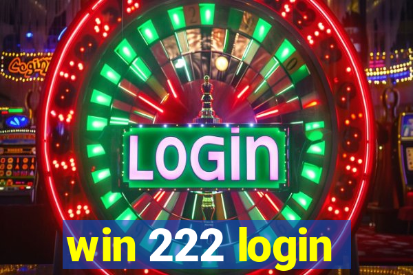 win 222 login